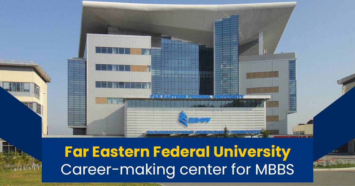 Far Eastern Federal University: Career-making center for MBBS